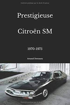 Prestigieuse Citro?n SM 1970-1975Żҽҡ[ Arnaud Demaury ]