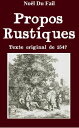 ŷKoboŻҽҥȥ㤨Les propos rustiques Texte original de 1547, interpolations et variantes de 1548, 1549, 1573 ( Edition int?grale annot?Żҽҡ[ No?l Du Fail ]פβǤʤ80ߤˤʤޤ