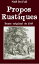 Les propos rustiques Texte original de 1547, interpolations et variantes de 1548, 1549, 1573 ( Edition int?grale ) annot?Żҽҡ[ No?l Du Fail ]