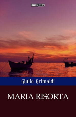 Maria risorta Romanzo marinarescoŻҽҡ[ Giulio Grimaldi ]
