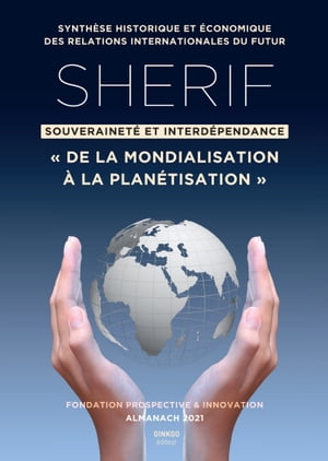 SHERIF : souverainet? et interd?pendance De la mondialisation ? la plan?tisation, Almanach 2021