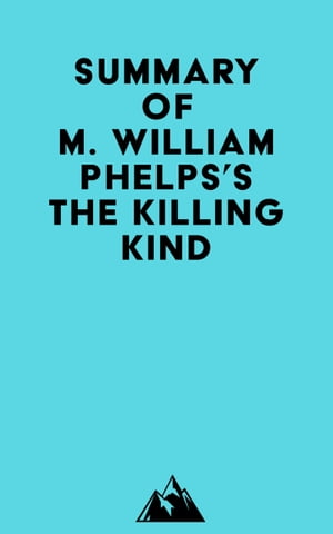 Summary of M. William Phelps's The Killing KindŻҽҡ[ ? Everest Media ]