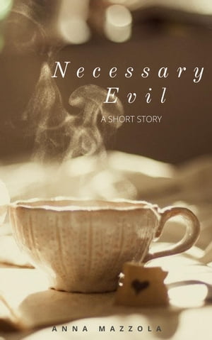 Necessary Evil