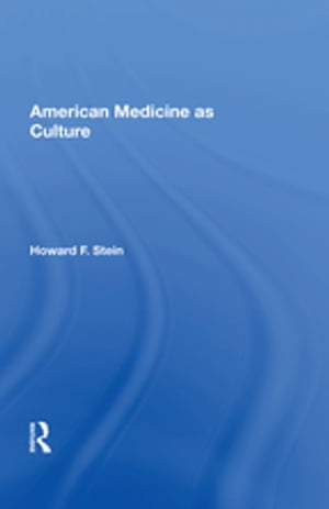 American Medicine as Culture