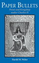 Paper Bullets Print and Kingship under Charles II