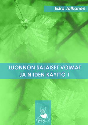 Luonnon salaiset voimat ja niiden käyttö 1