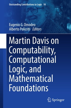 Martin Davis on Computability, Computational Logic, and Mathematical Foundations【電子書籍】