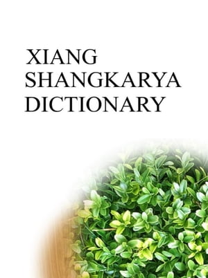 XIANG SHANGKARYA DICTIONARY