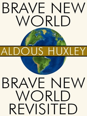 Brave New World and Brave New World Revisited【電子書籍】 Aldous Huxley
