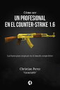 C?mo ser un profesional en el Counter-Strike 1.6