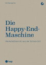 Die Happy-End-Maschine (E-Book) Werkstattbericht aus der Schule 3 × 3【電子書籍】 Ruth Baumgartner