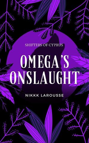 Omega's Onslaught【電子書籍】[ Nikki Larou