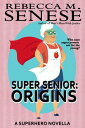 Super Senior: Origins【電子書籍】[ Rebecca