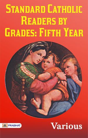 ŷKoboŻҽҥȥ㤨Standard Catholic Readers by Grades: Fifth YearŻҽҡ[ Various ]פβǤʤ162ߤˤʤޤ