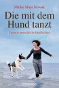 Die mit dem Hund tanzt Tierisch menschliche Geschichten