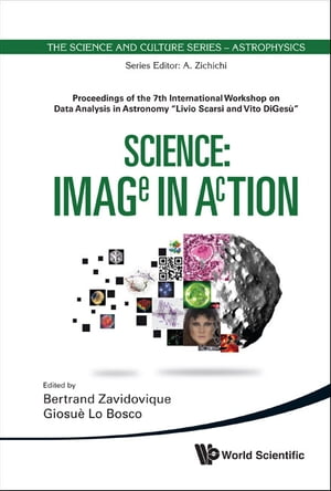 Science: Image In Action - Proceedings Of The 7th International Workshop On Data Analysis In Astronomy "Livio Scarsi And Vito Digesu"