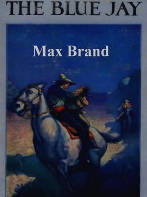 The Blue JayŻҽҡ[ Max Brand ]
