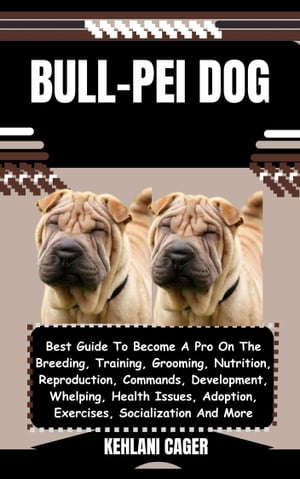 BULL-PEI DOG Best Guide To Become A Pro On The B