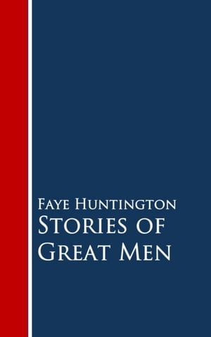 Stories of Great MenŻҽҡ[ Faye Huntington ]