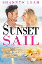 Sunset Sail The Caliendo Resort: : A Small-Town Beach Romance, #3【電子書籍】[ Shannyn...