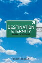 Destination Eternity Signposts of Our Future【電子書籍】 William T. Golson Jr