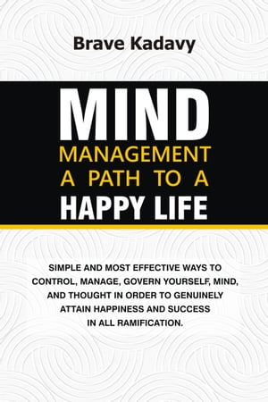 MIND MANAGEMENT A PATH TO A HAPPY LIFE