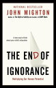 The End of Ignorance Multiplying Our Human Potential