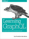 Learning GraphQL Declarative Data Fetching for Modern Web Apps【電子書籍】 Eve Porcello