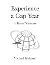 ŷKoboŻҽҥȥ㤨Experience a Gap YearŻҽҡ[ Michael Kirkland ]פβǤʤ122ߤˤʤޤ