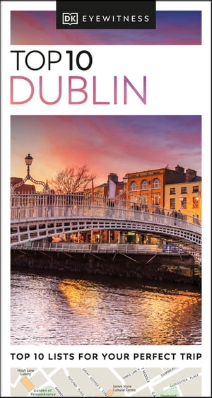 DK Eyewitness Top 10 Dublin【電子書籍】[ DK Eyewitness ]