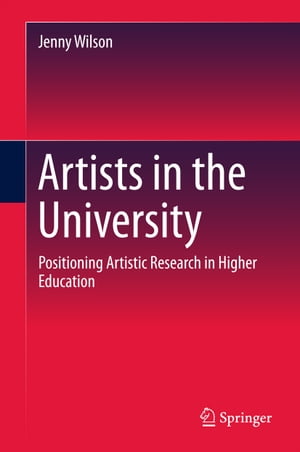 ŷKoboŻҽҥȥ㤨Artists in the University Positioning Artistic Research in Higher EducationŻҽҡ[ Jenny Wilson ]פβǤʤ9,723ߤˤʤޤ