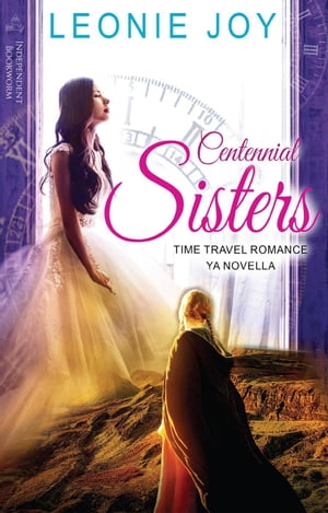Centennial Sisters: YA Time Travel Romance Novel