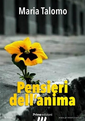 Pensieri dell'anima【電子書籍】[ Maria Talomo ]