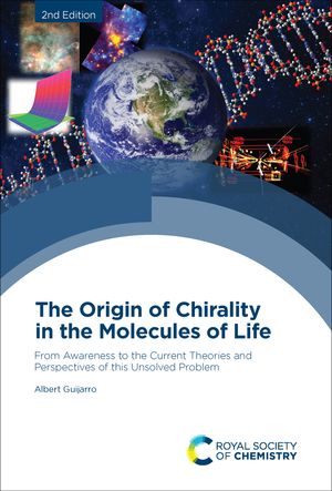 The Origin of Chirality in the Molecules of Life From Awareness to the Current Theories and Perspectives of this Unsolved Problem【電子書籍】[ Albert Guijarro ]