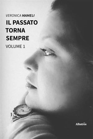 Il passato torna sempre – Volume 1