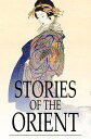 Stories of the Orient【電子書籍】[ Various