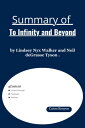 Summary of To Infinity and Beyond by Lindsey Nyx Walker and Neil deGrasse Tyson【電子書籍】 Caron Kenyon