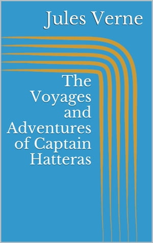 ŷKoboŻҽҥȥ㤨The Voyages and Adventures of Captain HatterasŻҽҡ[ Jules Verne ]פβǤʤ171ߤˤʤޤ