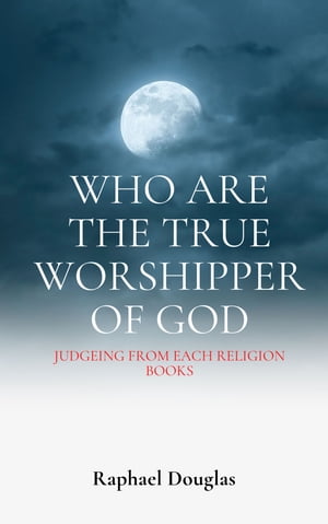 Who Are the True Worshipper of God?