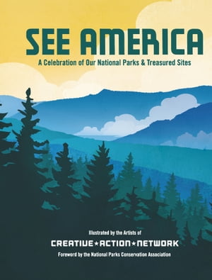 See America A Celebration of Our National Parks & Treasured Sites【電子書籍】[ Creative Action Network ]