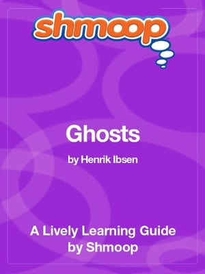 Shmoop Literature Guide: Ghosts【電子書籍】[ Shmoop ]