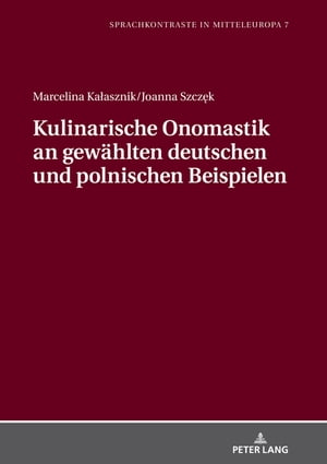 Kulinarische Onomastik an gewaehlten deutschen und polnischen Beispielen