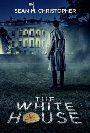 The White House【電子書籍】[ Sean M. Christopher ]