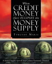 When Credit Money (Far) Eclipses the Money Supply A Money-Supply View of 21St Century Economic Disasters