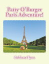 Patty O 039 burger Paris Adventure 【電子書籍】 Siobhean Flynn