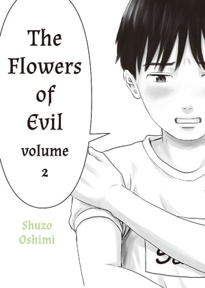 The Flowers of Evil 2【電子書籍】[ Shuzo Oshimi ]
