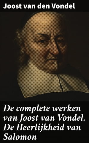 De complete werken van Joost van Vondel. De Heer