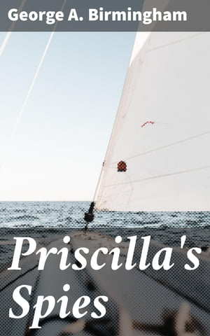 Priscilla's Spies