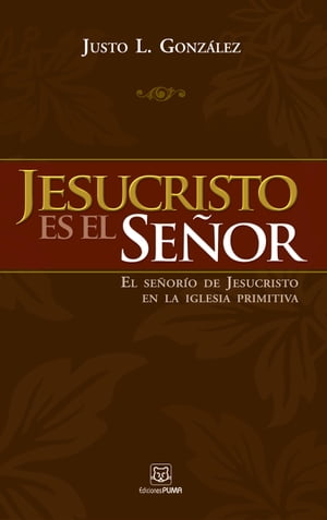 ŷKoboŻҽҥȥ㤨Jesucristo es el Se?or El se?or?o de Jesucristo en la iglesia primitivaŻҽҡ[ Justo Gonz?lez ]פβǤʤ710ߤˤʤޤ