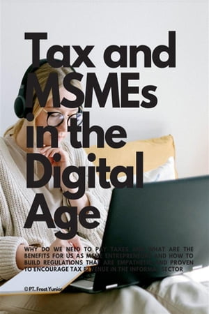 Tax and MSMEs in the Digital Age Why Do We Need 